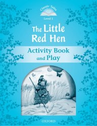 Classic Tales Second Edition 1: The Little Red Hen Activity Book and Play Oxford University Press / Робочий зошит