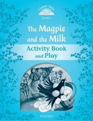 Classic Tales Second Edition 1: The Magpie and the Milk Activity Book and Play Oxford University Press / Робочий зошит