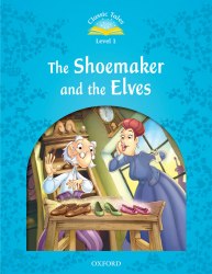 Classic Tales Second Edition 1: The Shoemaker and the Elves Audio Pack Oxford University Press / Книга для читання