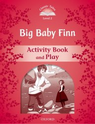 Classic Tales Second Edition 2: Big Baby Finn Activity Book and Play Oxford University Press / Робочий зошит