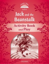 Classic Tales Second Edition 2: Jack and the Beansteak Activity Book and Play Oxford University Press / Робочий зошит