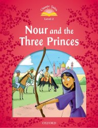 Classic Tales Second Edition 2: Nour and the Three Princes Audio Pack Oxford University Press / Книга для читання