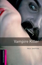 Oxford Bookworms Library Starter: Vampire Killer Oxford University Press