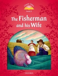 Classic Tales Second Edition 2: The Fisherman and his Wife Audio Pack Oxford University Press / Книга для читання