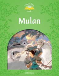 Classic Tales Second Edition 3: Mulan Oxford University Press / Книга для читання