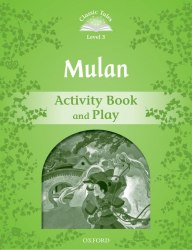 Classic Tales Second Edition 3: Mulan Activity Book and Play Oxford University Press / Робочий зошит