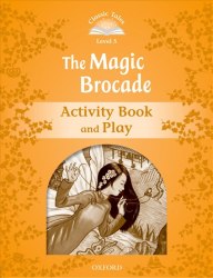 Classic Tales Second Edition 5: The Magic Brocade Activity Book and Play Oxford University Press / Робочий зошит