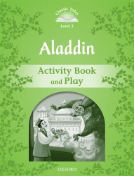 Classic Tales Second Edition 3: Aladdin Activity Book and Play Oxford University Press / Робочий зошит