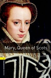 Oxford Bookworms Library 1: Mary, Queen of Scots Oxford University Press