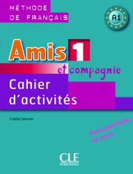 Amis et compagnie 1 Cahier d'activites Cle International / Робочий зошит