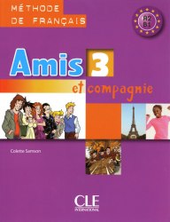 Amis et compagnie 3 Livre de l'eleve Cle International / Підручник для учня