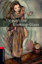 Oxford Bookworms Library 3: Through the Looking-Glass Oxford University Press