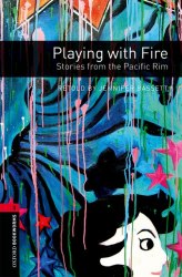 Oxford Bookworms Library 3: Playing with Fire. Stories from the Pacific Rim + Audio CD Oxford University Press