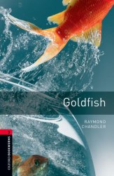 Oxford Bookworms Library 3: Goldfish Oxford University Press