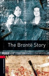 Oxford Bookworms Library 3: The Brontë Story Oxford University Press
