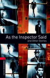 Oxford Bookworms Library 3: As the Inspector Said and Other Stories Oxford University Press